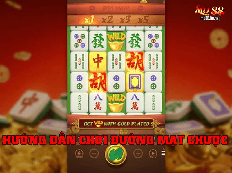 Hướng dẫn chơi Đường Mạc Chược dễ hiểu