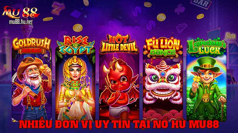Có nhiều đơn vị cung cấp slot game uy tín