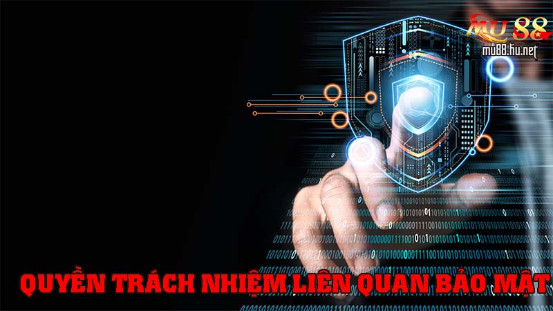 Quyền và trách nhiệm liên quan bảo mật