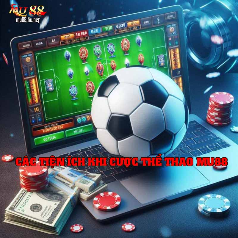 Ở đây có nhiều điều tiện ích giúp thành viên cược thoải mái hơn